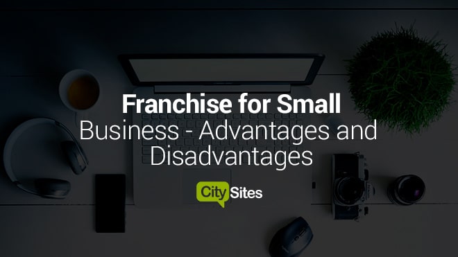 franchise advantages and disadvantages